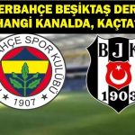 Fenerbahce Besiktas (FB BJK) Hangi kanalda? Fenerbahce Besiktas Derby ne zaman, ne zaman? İşte FB BJK maç personeli!