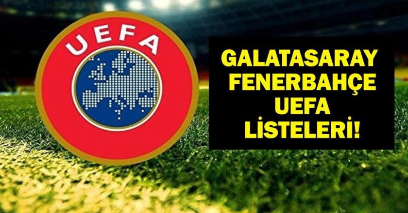 Galatasaray Şampiyonlar Ligi Listesi Belli Oldu Mu? Fenerbahçe UEFA Listesi Belli Oldu Mu?
