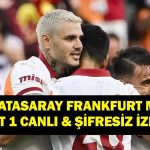 Şampiyonlar Ligi Galatasaray Eintracht Frankfurt Maçı TRT 1 Canlı İzle!