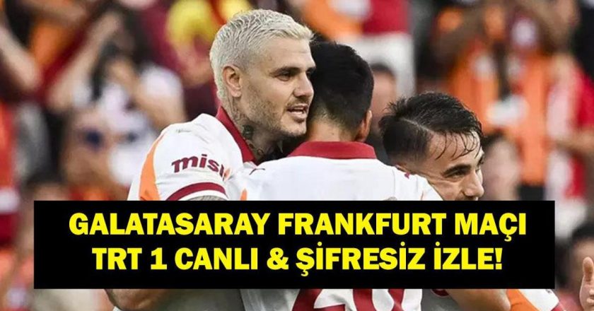 Şampiyonlar Ligi Galatasaray Eintracht Frankfurt Maçı TRT 1 Canlı İzle!
