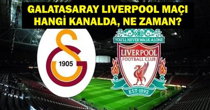 GALATASARAY LIVERPOOL MAÇI HANGİ KANALDA? Şampiyonlar Ligi Galatasaray Liverpool maçı ne zaman, saat kaçta? İlk 11’ler
