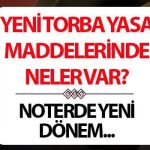 TORBA YASA MADDELERİ NELER 2025? Yeni torba kanun içerisinde alım satımda noter harcı ve mesleki harç detayları