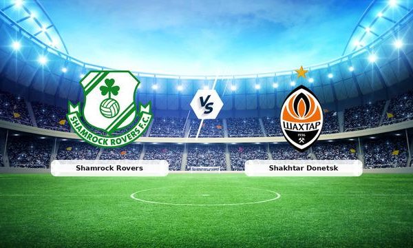 Şamrok Rovers – Şahtar Donetsk Maçı: Canlı Anlatım, Zaman ve Kanal Bilgileri!