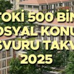 TOKİ SOSYAL KONUT BAŞVURU TARİHİ VE ŞARTLARI 2025 (KONTEJAN DAĞILIMI) || TOKİ 500 bin sosyal konut projesi başvuruları başladı mı, ne zaman başlayacak, nasıl yapılır? TOKİ 2+1, 1+1 ev başvurusu şartları neler, peşinat ne kadar?